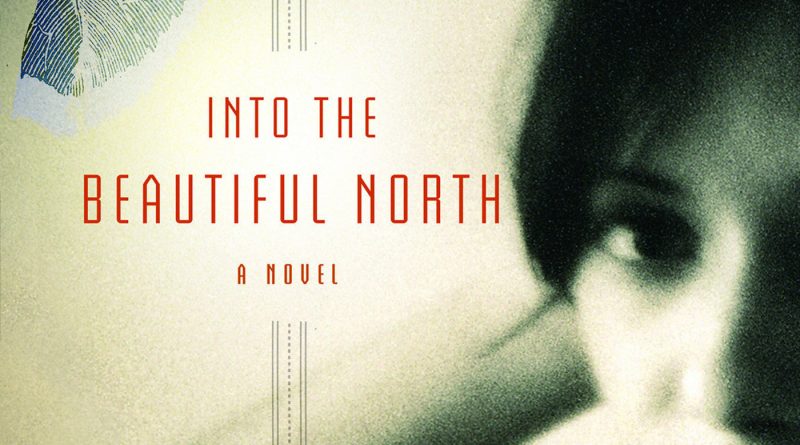 Oceanside Public Library’s 2020 NEA Big Read novel choice Into the Beautiful North by Luis Alberto Urrea.