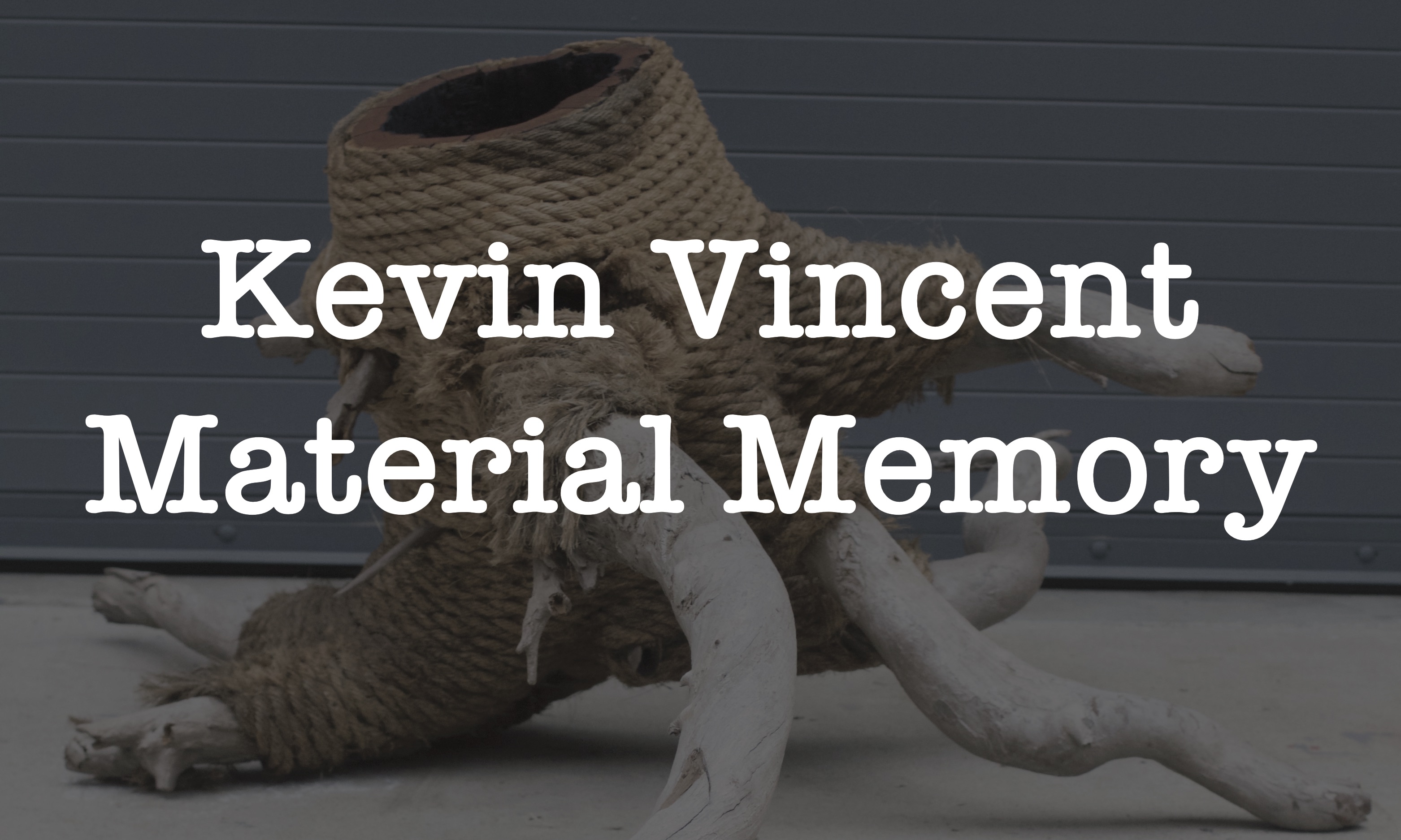 Kevin Vincent: Material Memory